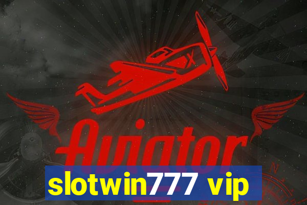 slotwin777 vip