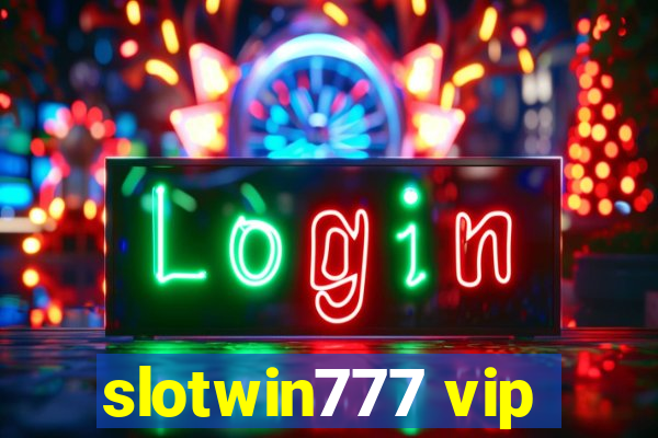 slotwin777 vip