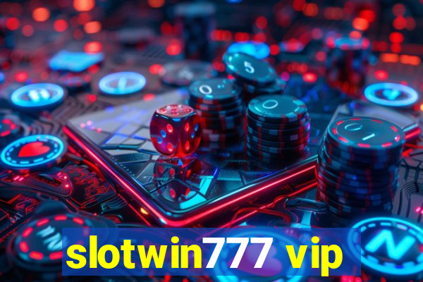 slotwin777 vip