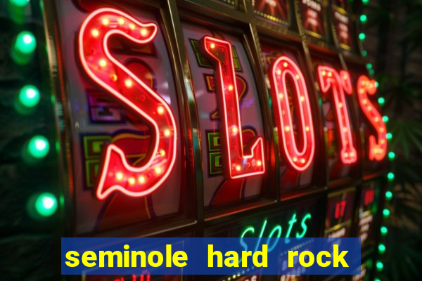 seminole hard rock hotel and casino hollywood florida