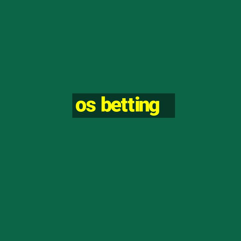 os betting