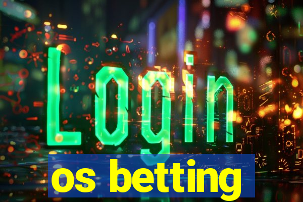 os betting