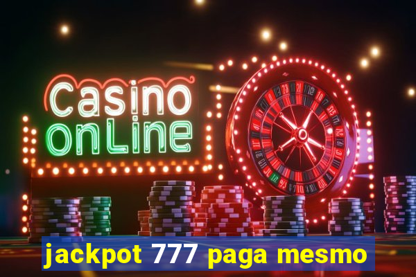 jackpot 777 paga mesmo