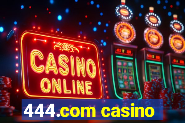 444.com casino