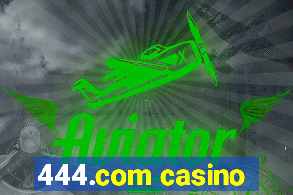 444.com casino