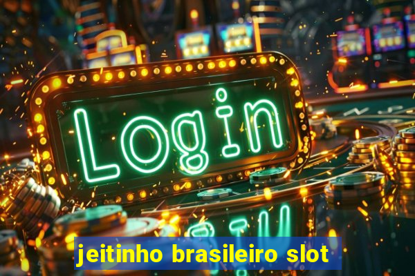 jeitinho brasileiro slot