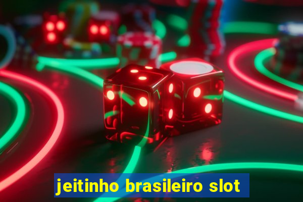 jeitinho brasileiro slot