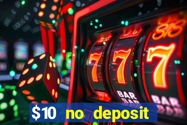 $10 no deposit mobile casino 2018