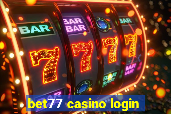 bet77 casino login