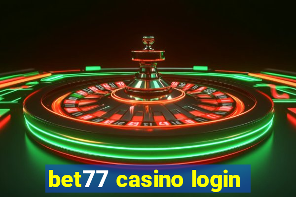 bet77 casino login