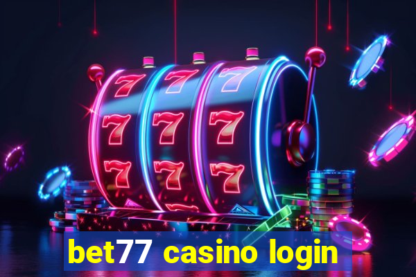 bet77 casino login