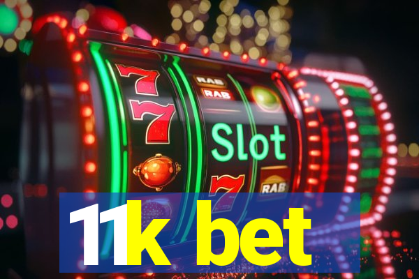 11k bet