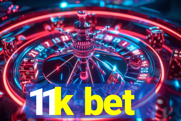 11k bet