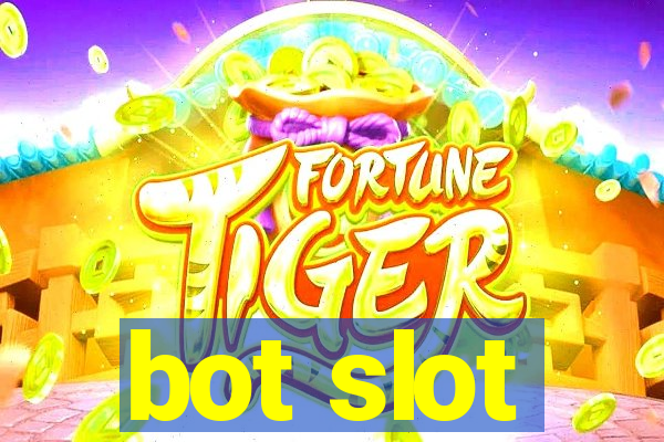 bot slot