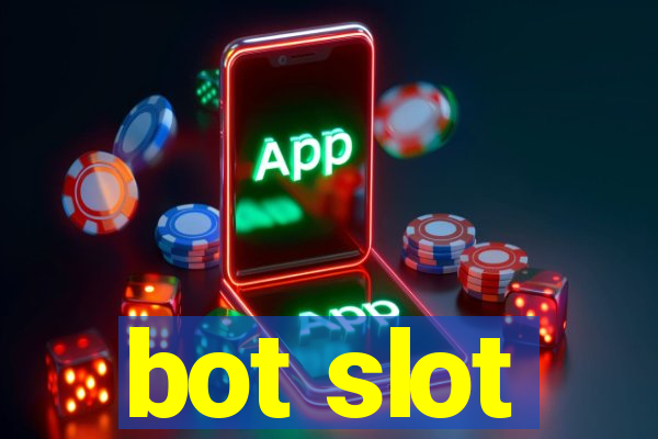 bot slot