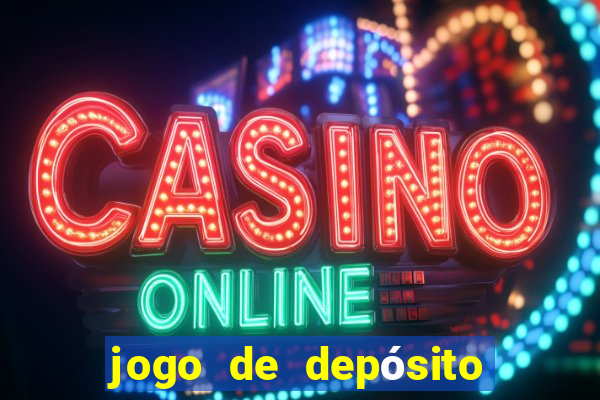 jogo de depósito de r$ 1