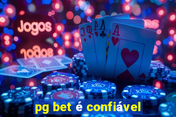 pg bet é confiável