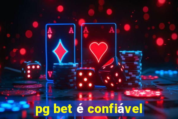 pg bet é confiável