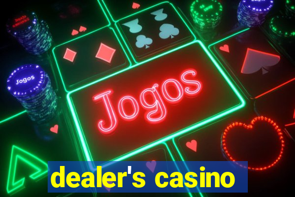 dealer's casino