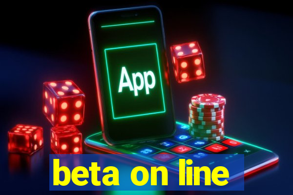 beta on line