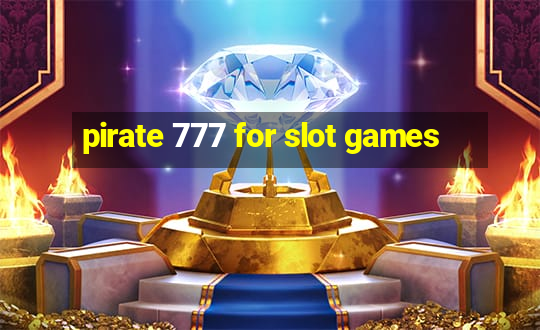 pirate 777 for slot games