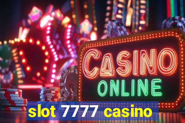 slot 7777 casino