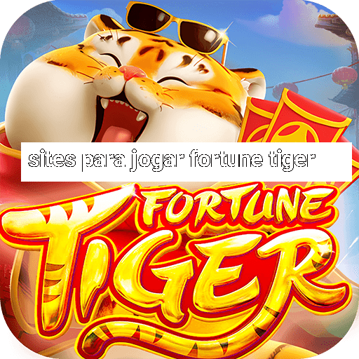 sites para jogar fortune tiger