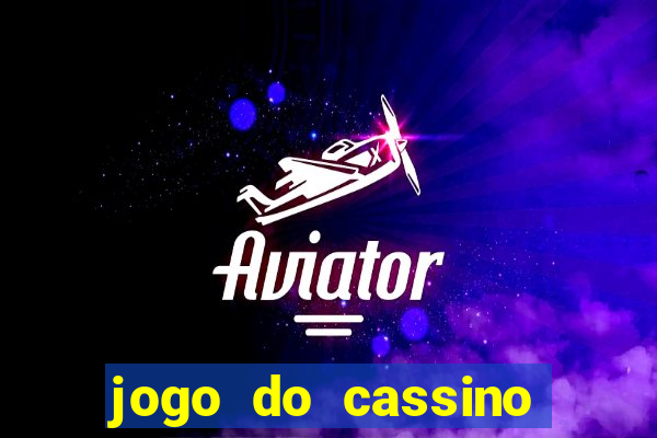 jogo do cassino que ganha dinheiro