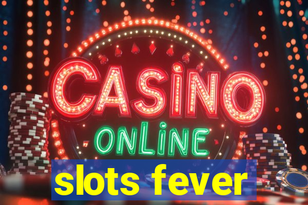 slots fever