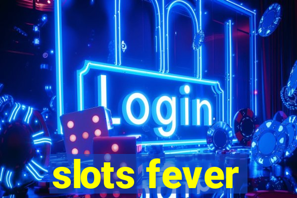 slots fever