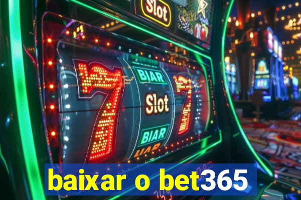 baixar o bet365