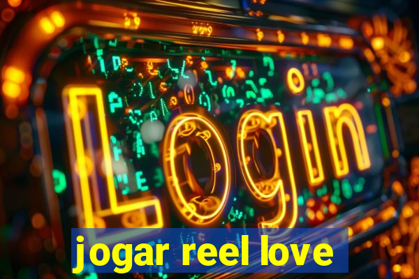 jogar reel love