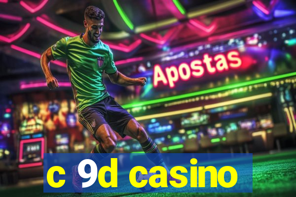 c 9d casino