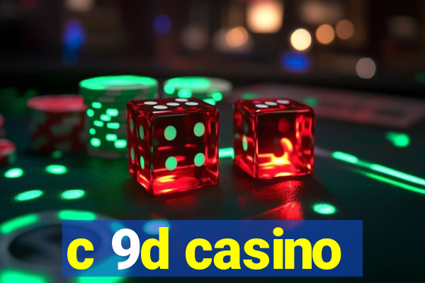 c 9d casino