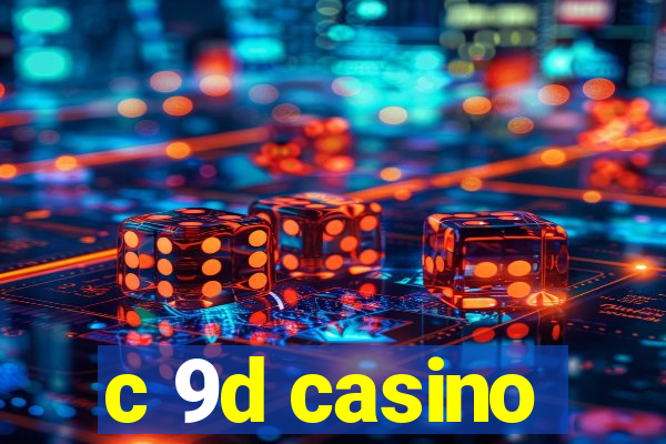 c 9d casino