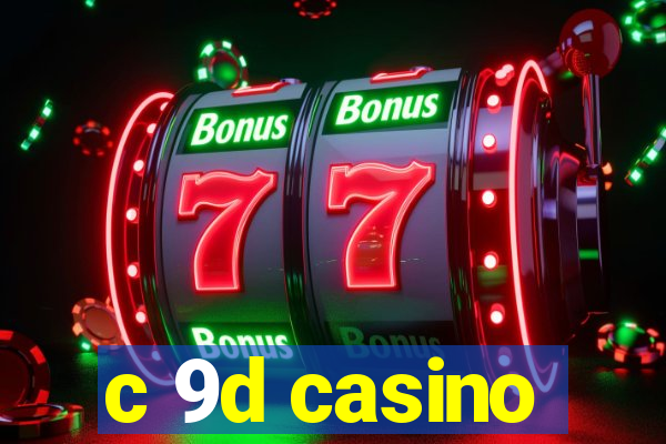 c 9d casino