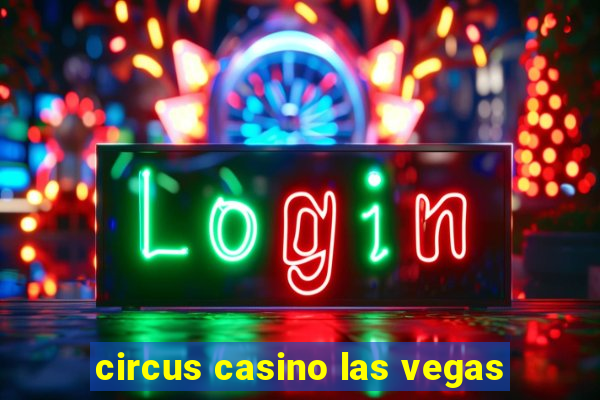 circus casino las vegas