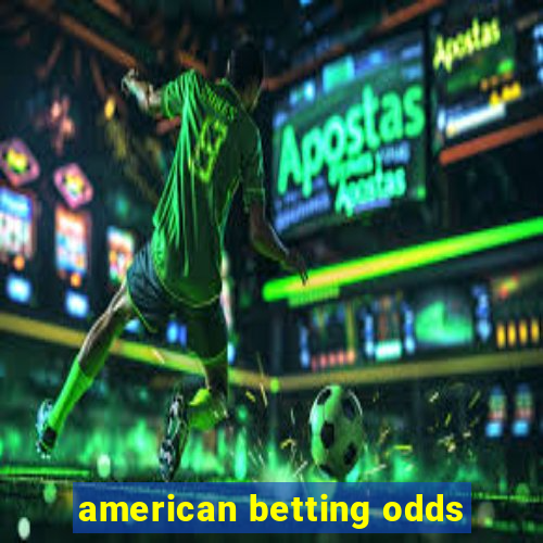 american betting odds