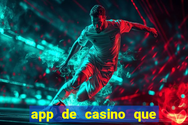 app de casino que pagam dinheiro real