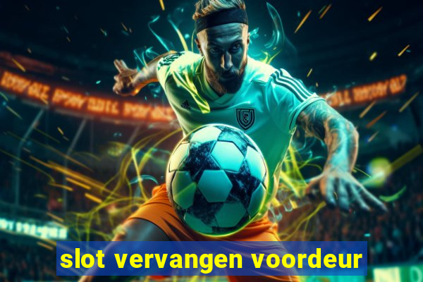 slot vervangen voordeur