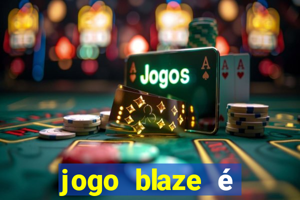 jogo blaze é legal no brasil