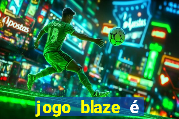 jogo blaze é legal no brasil