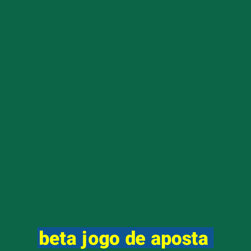 beta jogo de aposta