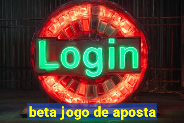 beta jogo de aposta