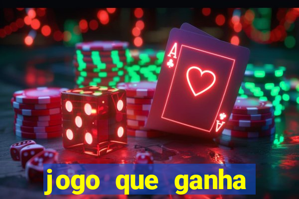 jogo que ganha dinheiro do tigrinho