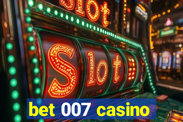 bet 007 casino