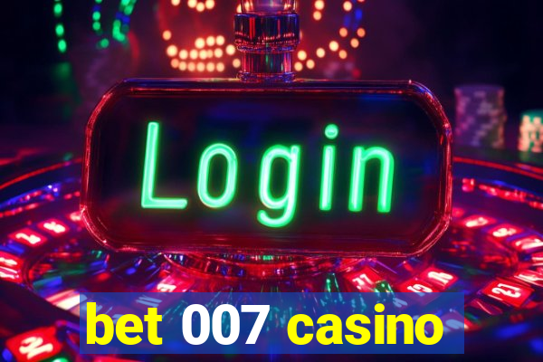 bet 007 casino