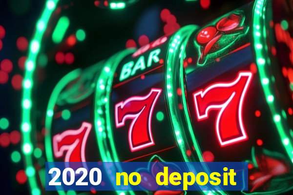 2020 no deposit casino codes