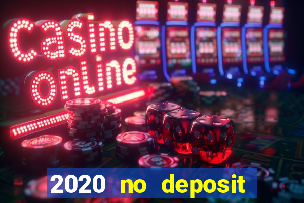 2020 no deposit casino codes