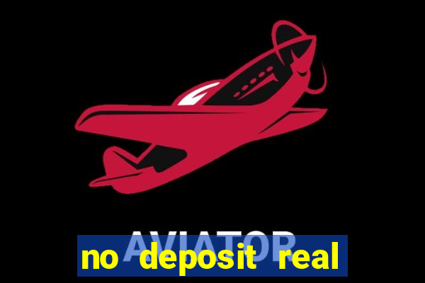 no deposit real cash casinos